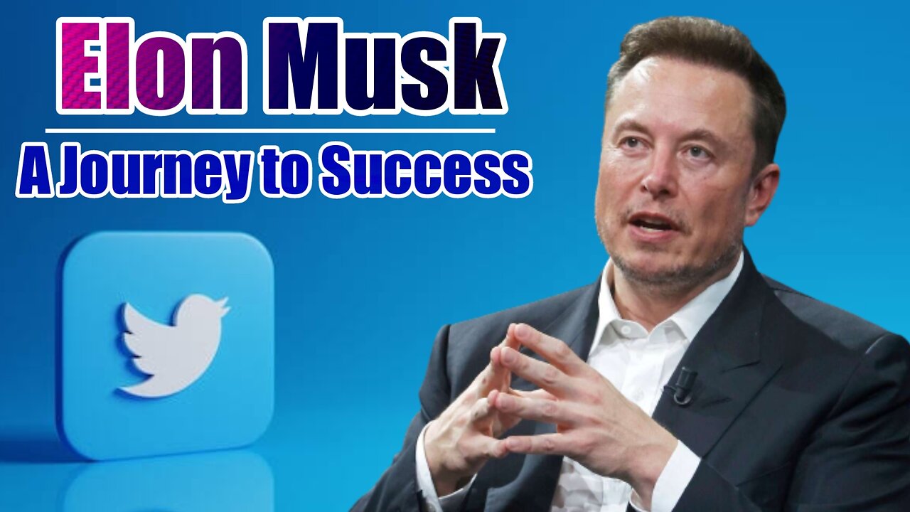 Elon musk a journey to success