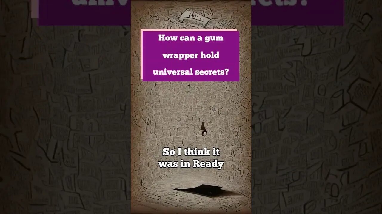 Can the secrets of the universe be on the back of a gum wrapper?