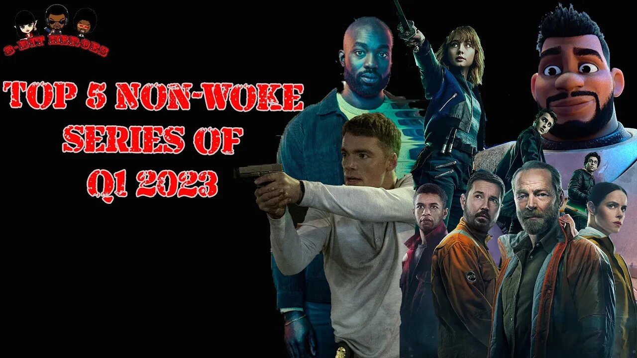Top 5 Non Woke Series of Q1 2023 Netflix Amazon Prime Video TNT
