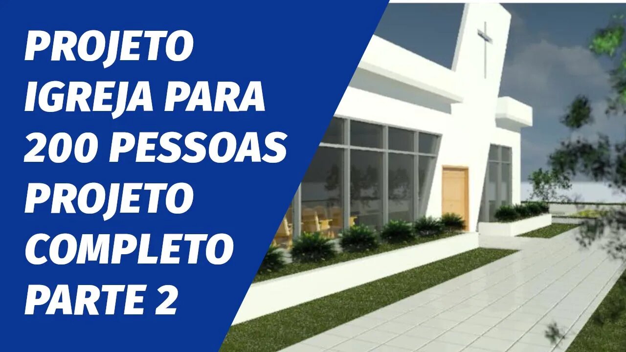 Projeto igreja para 200 pessoas Parte 2
