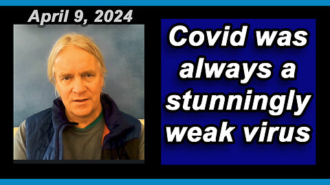 Covid was always a stunningly weak virus.