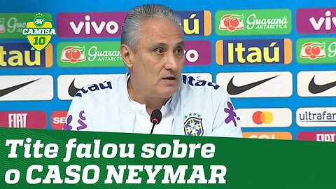 E agora? VEJA o que TITE falou sobre Neymar ter sido acusado de estupro!