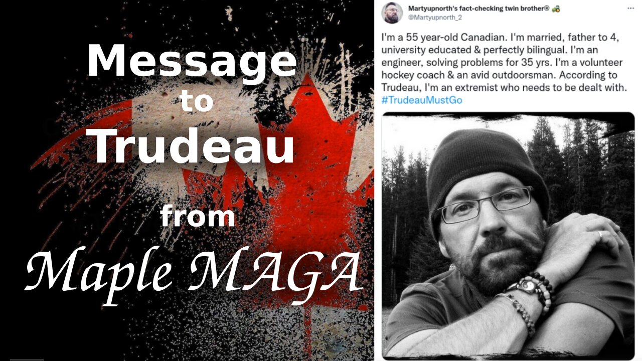 Message to Trudeau from Maple MAGA - Sep21-22 - 🎵 Tom Macdonald - Names 🎵