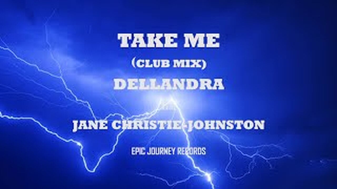 TAKE ME (CLUM MIX) DELLANDRA feat JANE CHRISTIE-JOHNSTON