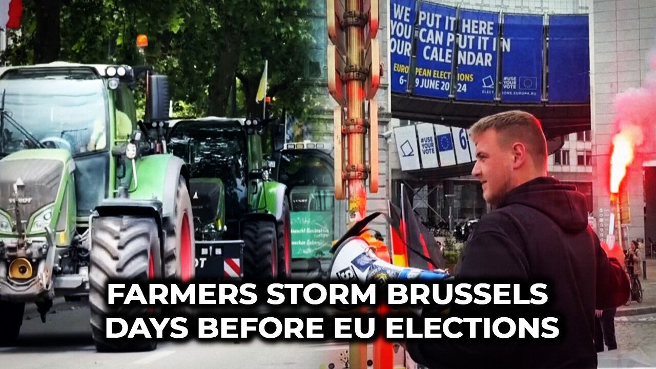 Farmers Storm Brussels Days Before EU Elections