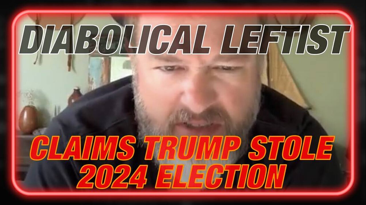 Watch As Diabolical Leftist Claims Trump Stole 2024 Election