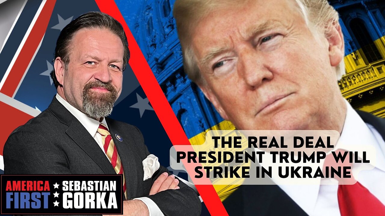 The real deal President Trump will strike in Ukraine. Jim Carafano with Sebastian Gorka