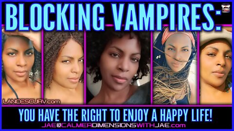 BLOCKING VAMPIRES: YOU HAVE THE RIGHT TO ENJOY A HAPPY LIFE!