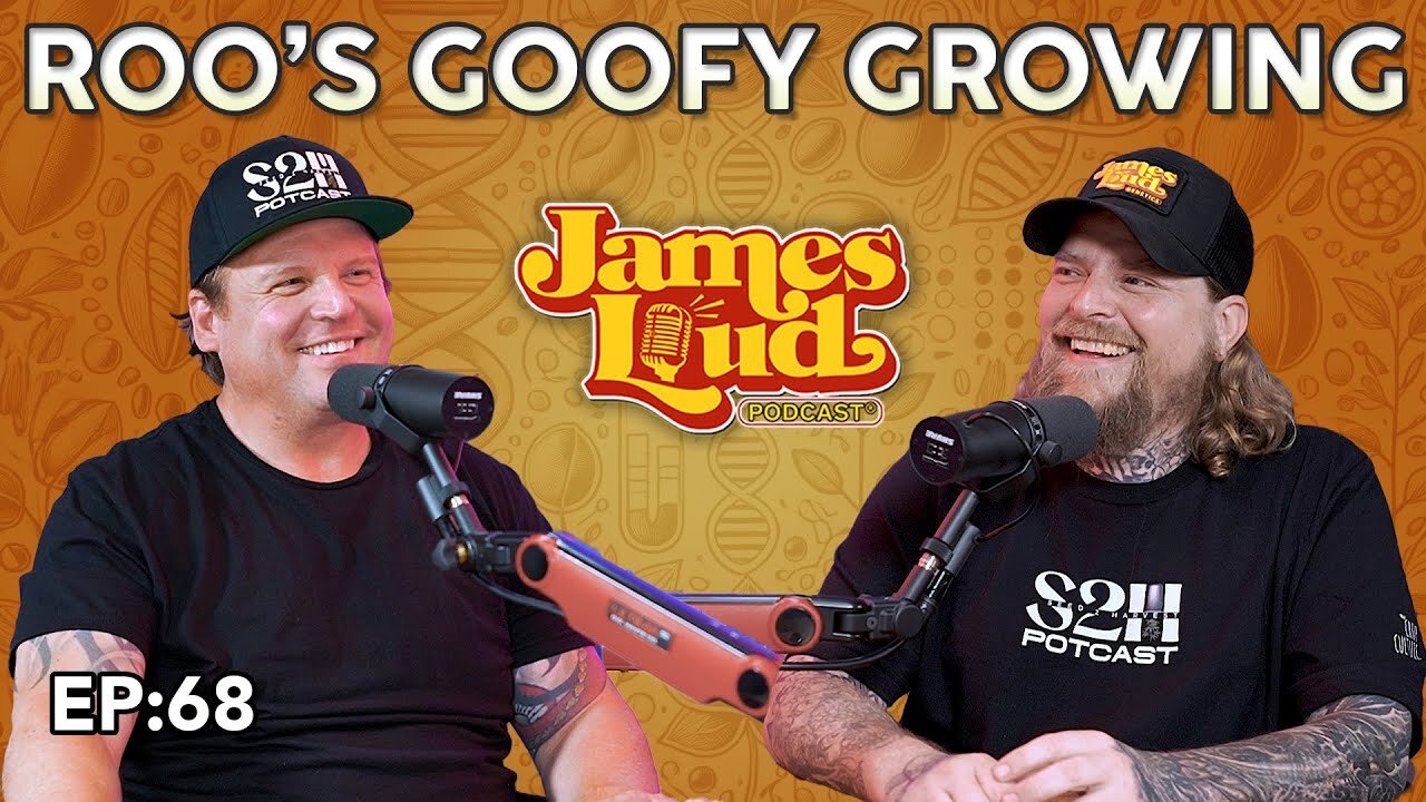 Roo from Roo's Goofy Growing | James Loud Podcast EP#68