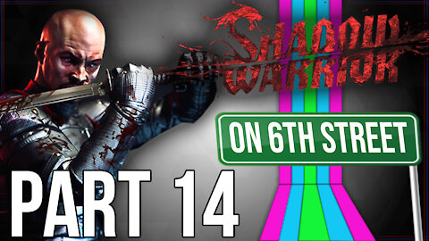 Shadow Warrior on 6th Street Part 14