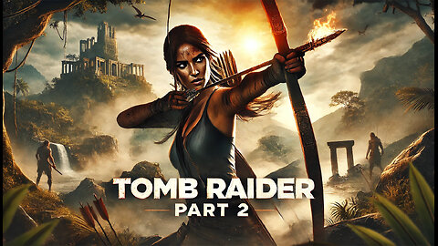 Tomb Raider Part 2