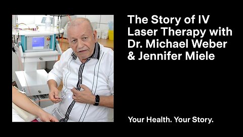 The Story of IV Laser Therapy with Dr. Michael Weber and Jennifer Miele