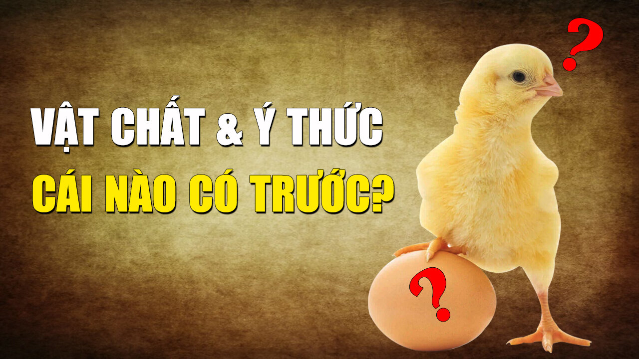 Vật chất quyết định ý thức hay ý thức quyết định vật chất? (P1) | Tinh Hoa TV