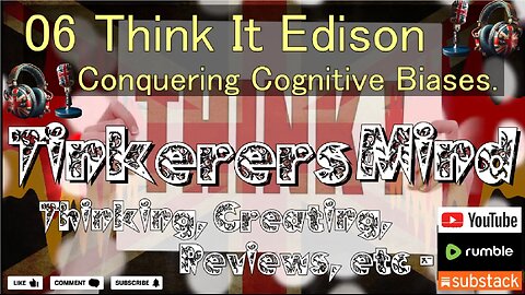 06 - Think It Edition - Conquering Cognitive Biases - by TinkerersMind.