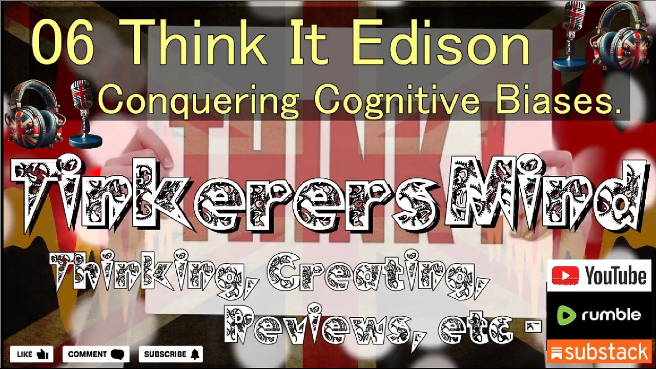 06 - Think It Edition - Conquering Cognitive Biases - by TinkerersMind.