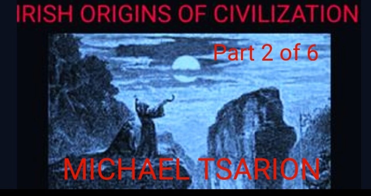Michael Tsarion - The Irish Origins of Civilization - Pt. 2 of 6 Origins of Secret Societies