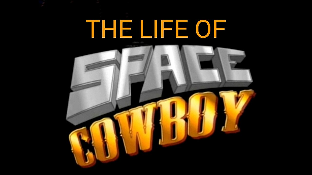 The Life Of Space Cowboy