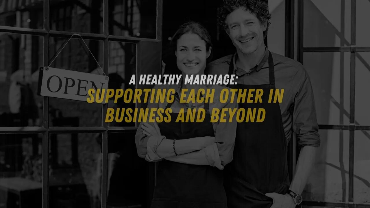 A Healthy Marriage: Supporting Each Other In Business and Beyond