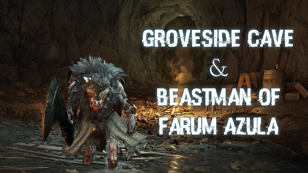 Groveside Cave & Beastman of Farum Azula - Elden Ring