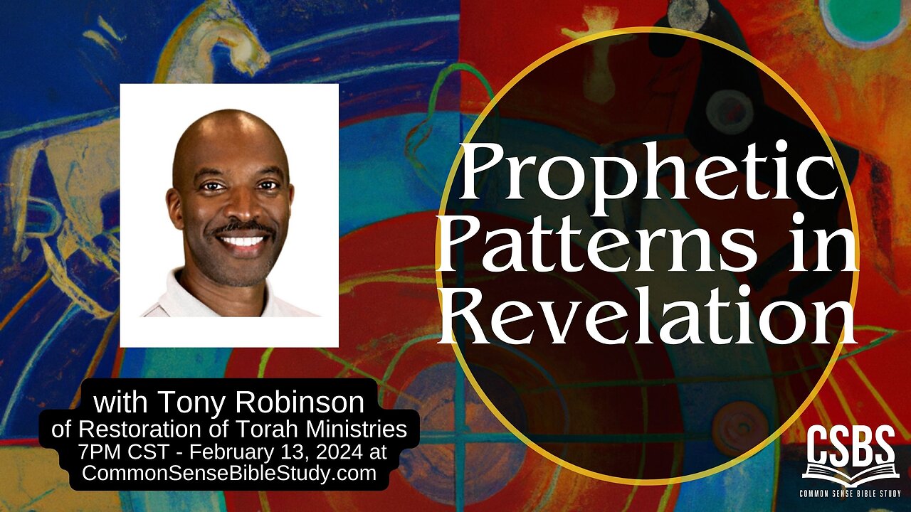 Prophetic Patterns in Revelation with Tony Robinson