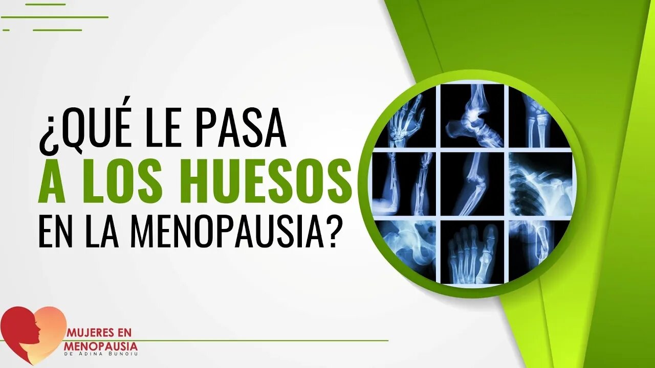 ¿Qué le pasa a los huesos en la menopausia? | Mujeres en Menopausia