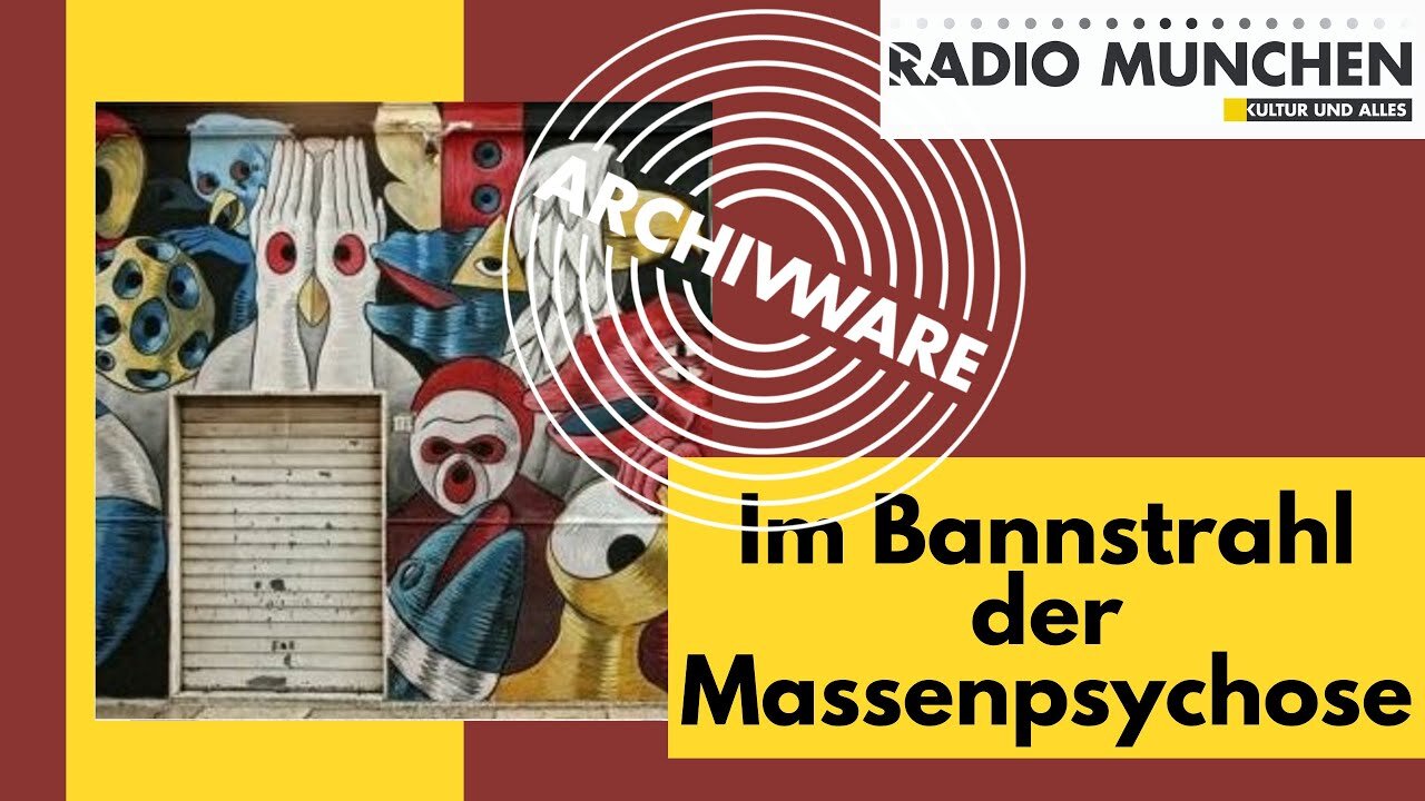 ArchivWare vom 23. Feb. 2022 - Im Bannstrahl der Massenpsychose@Radio München🙈