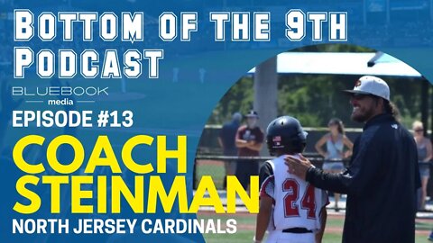 Bottom of the 9th Podcast | Coach Steinman | Episode #13