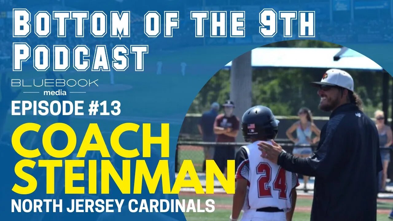 Bottom of the 9th Podcast | Coach Steinman | Episode #13