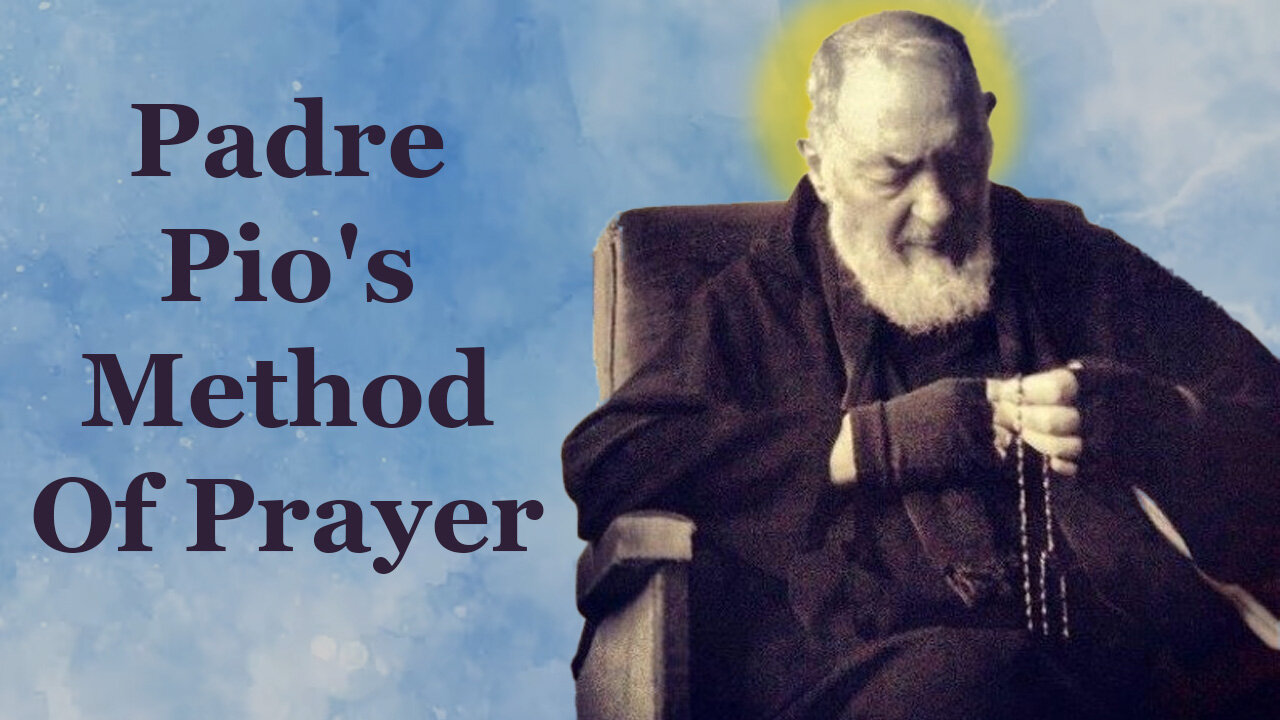 Padre Pio's Method Of Prayer