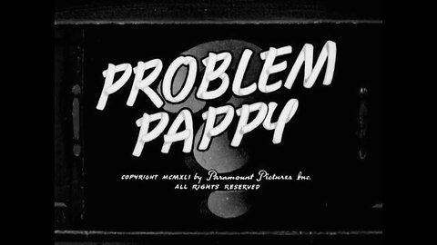 Popeye The Sailor - Problem Pappy (1941)