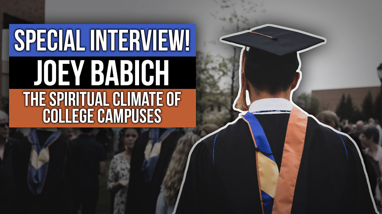 Special Interview! Joey Babich: The Spiritual Climate of College Campuses