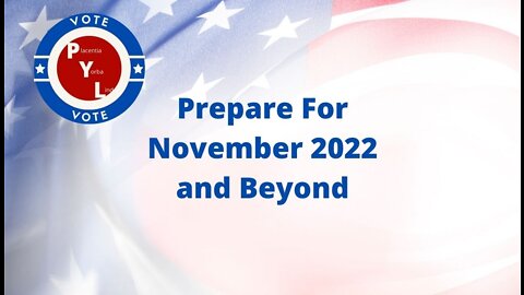 Prepare For November 2022 and Beyond
