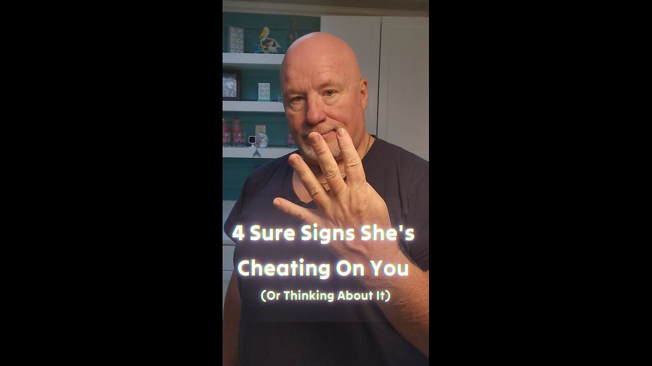 4 Sure Signs She's Cheating