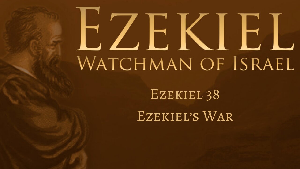 Ezekiel 38 "Ezekiel's War"