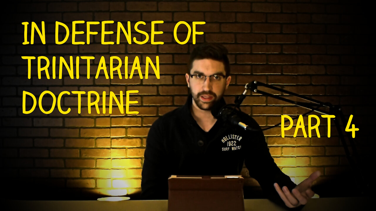 Trinitarian Doctrine - Part 4