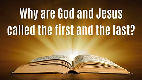 Why are God and Jesus called "the first and the last"?