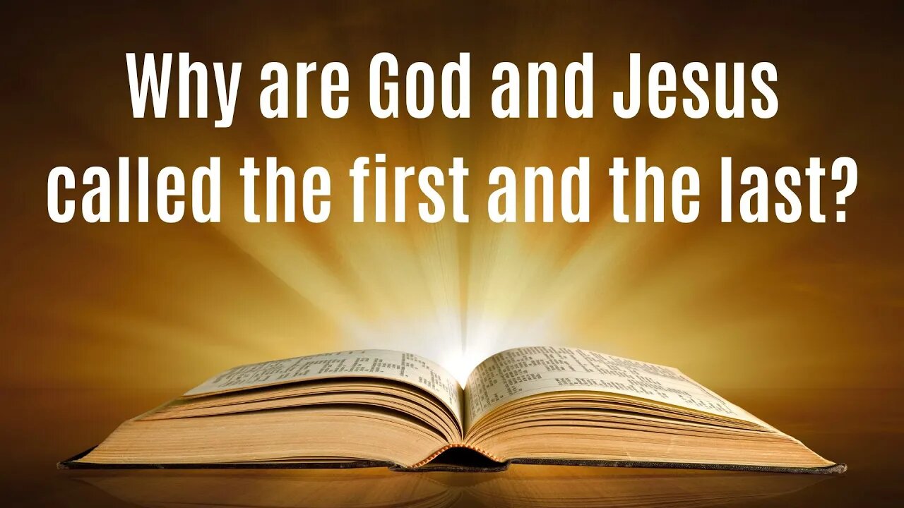 Why are God and Jesus called "the first and the last"?