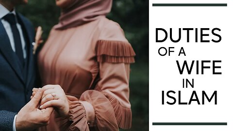 Duties of a Wife in Islam : What Every Muslim Woman Should Know