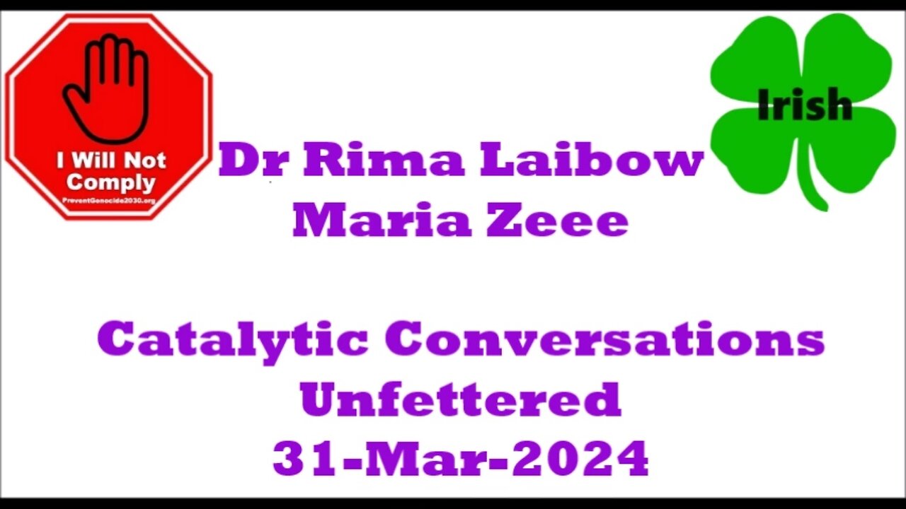 Dr Rima Laibow Maria Zeee Catalytic Conversations Unfettered 31-Mar-2024