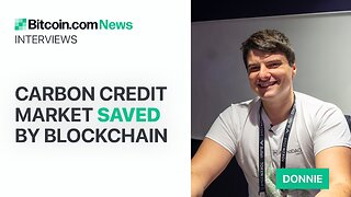 Carbon Credit Market Saved by Blockchain: Bitcoin.com News Interviews