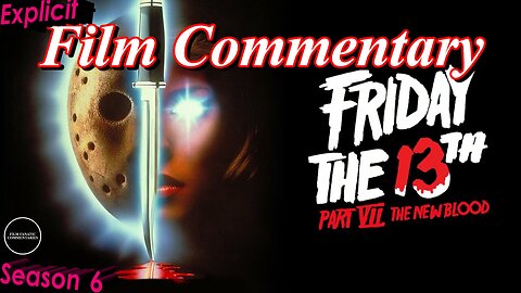 Friday the 13th: The New Blood (1988) - Film Fanatic Commentary - Season 6