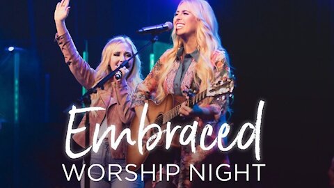 Embraced Worship Night Tuesday, August 3rd at 6:30 pm