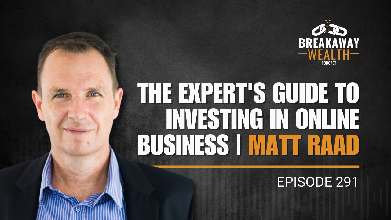 The Expert's Guide to Investing in Online Business | Matt Raad