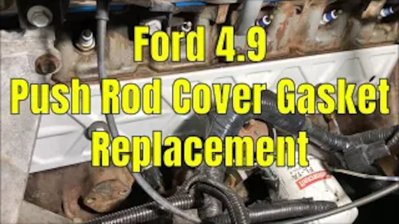 Ford 4.9 Pushrod Cover Gasket Replacement