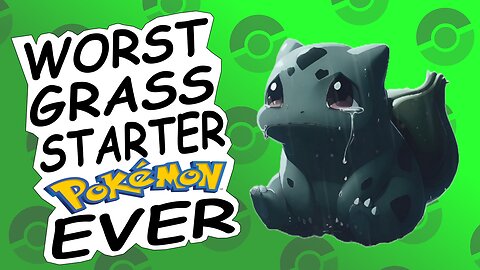 Pokemon | Worst GRASS Starter Ever?