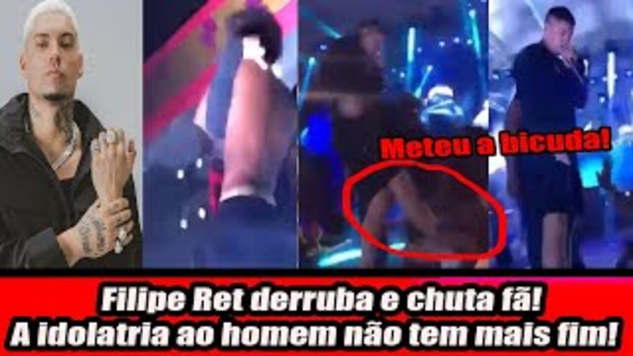 Filipe Ret derruba e chuta fã! A idolatria ao homem não tem mais fim