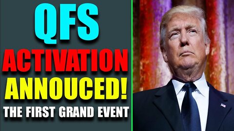 THE FIST GRAND EVENT: QFS ACTIVATION ANNOUCED! UPDATE TODAY MAY 21, 2022 - TRUMP NEWS