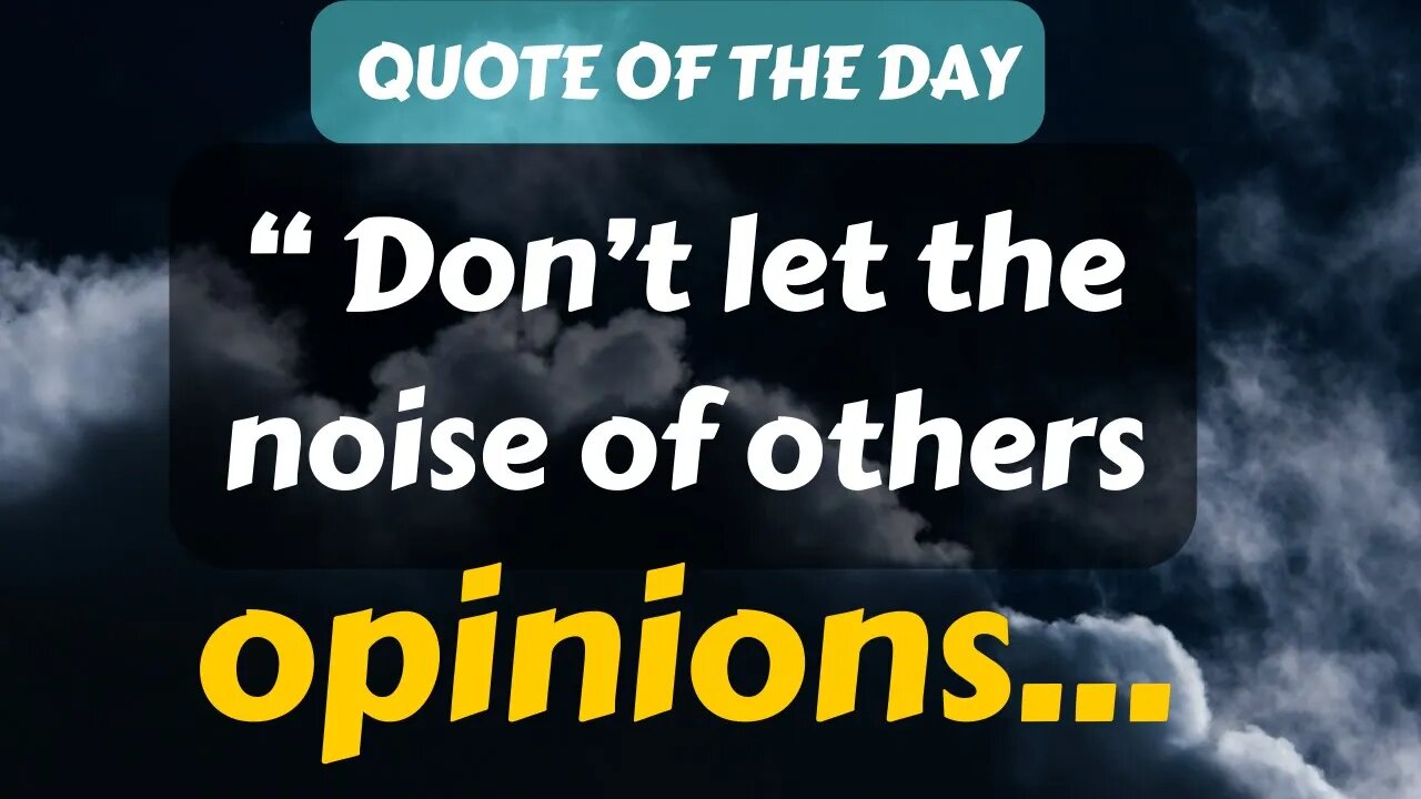 Quote of The Day (5): Don’t let the noise of others’ opinions...