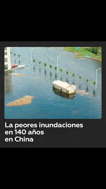 El tifón Doksuri deja las lluvias más intensas en 140 años en China