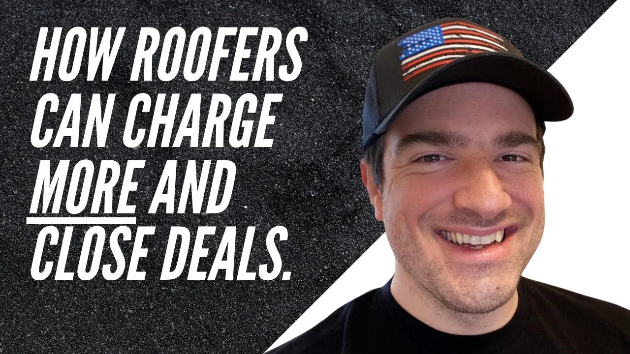 How Roofers Can Charge More and Close Deals